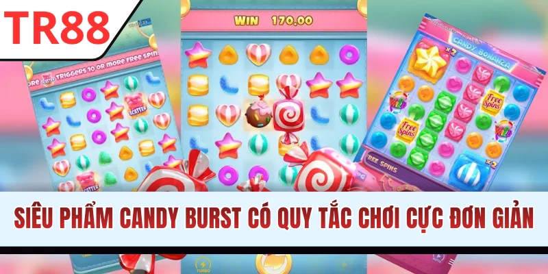 Siêu phẩm Candy Burst có quy tắc chơi cực đơn giản